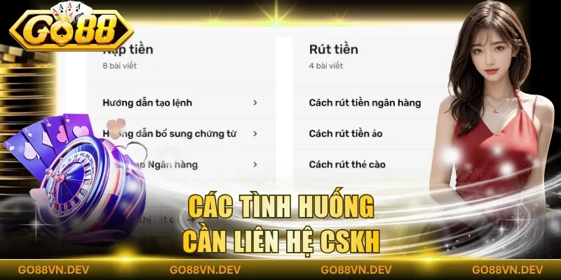 Các tình huống cần liên hệ CSKH Các tình huống cần liên hệ CSKH