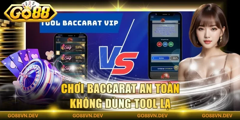 Chơi baccarat an toàn không dùng tool lạ Chơi baccarat an toàn không dùng tool lạ