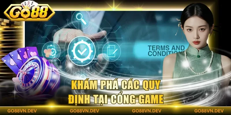 Khám phá các quy định tại cổng game Khám phá các quy định tại cổng game